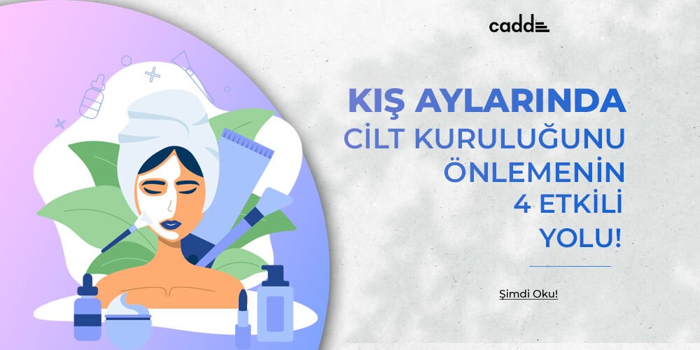 Kış Aylarında Cilt Kuruluğunu Önlemenin 4 Etkili Yolu